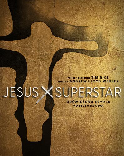 Jesus Christ Superstar Broadway w Polsce 31.03.2026 bilety