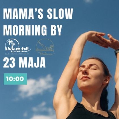Mama’s Slow Morning
