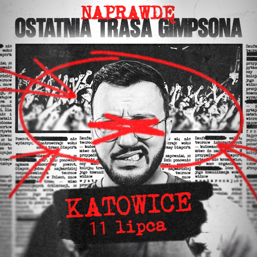KATOWICE -- NAPRAWDĘ OSTATNIA TRASA GIMPSONA -- 11.07