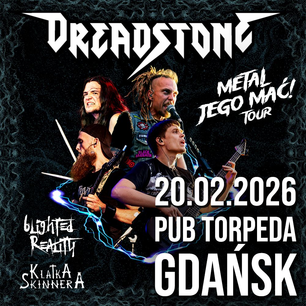 Dreadstone + Blighted Reality + SUPPORT: KlatkA SkinnerA