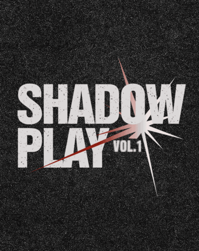 SHADOWPLAY V.1