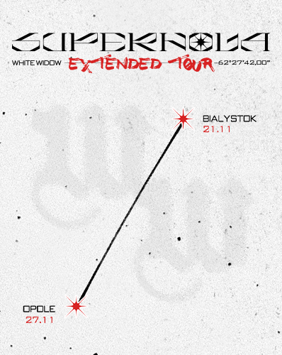 OPOLE | 27.11 | WHITE WIDOW - SUPERNOVA  EXTENDED TOUR  White Widow 27.11.2025 bilety