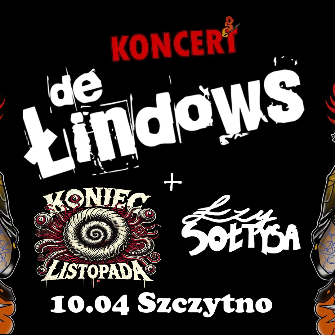 DE ŁINDOWS + Koniec Listopada + Łzy Sołtysa w Szczytnie