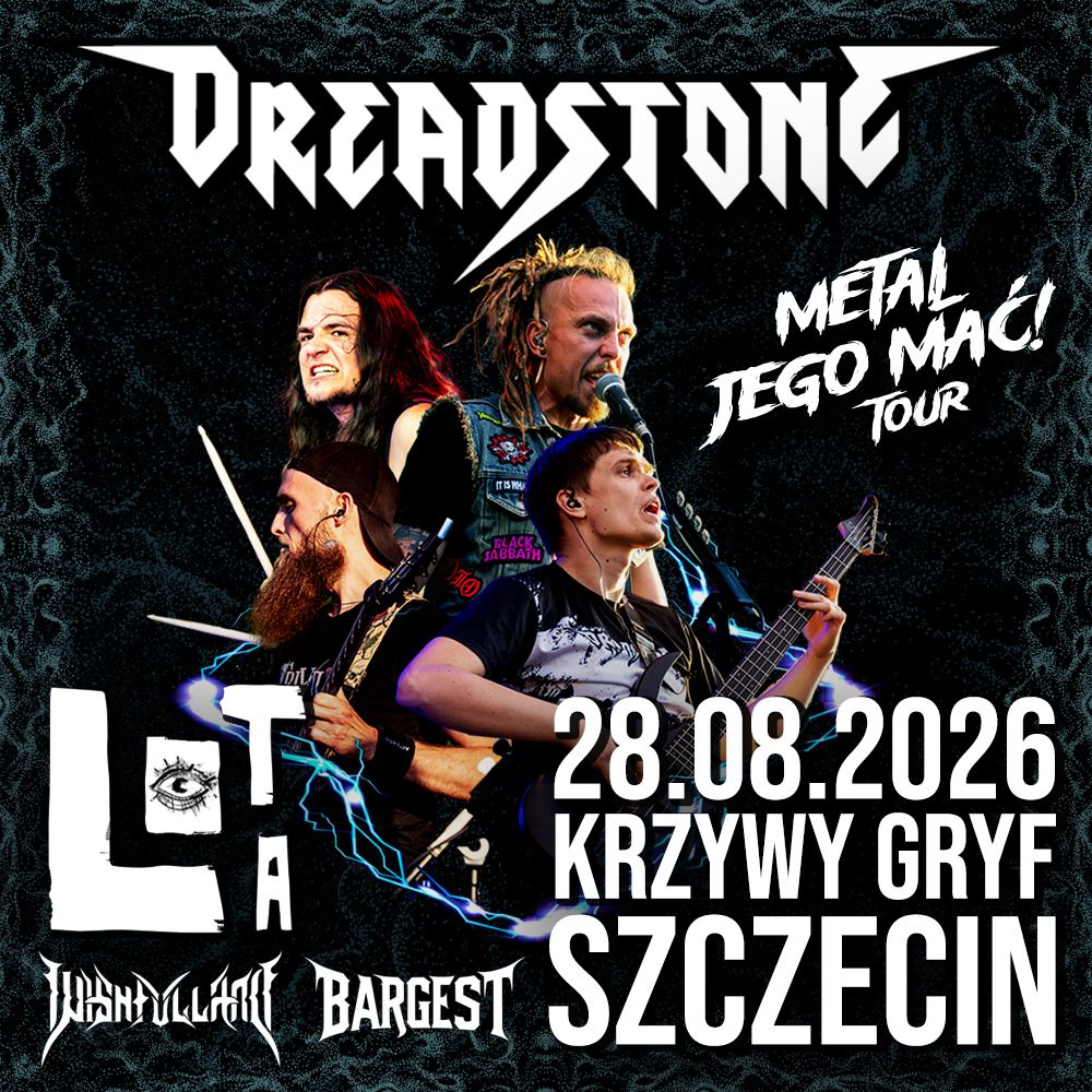 Dreadstone + Lota + SUPPORTY: Barghest + Wishfulland