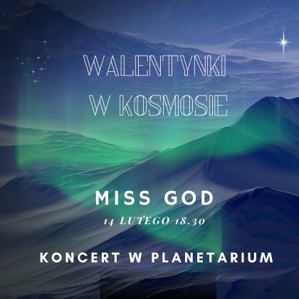 Walentynki w Kosmosie - Miss God - Koncert w Planetarium