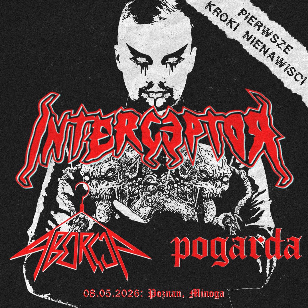 Interceptor / Aborcja / Pogarda - PIERWSZE KROKI NIENAWIŚCI