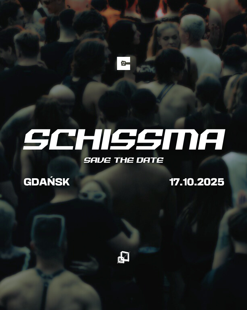 SCHISSMA: GDAŃSK - 17.10.2025 | SAVE THE DATE  17.10.2025 bilety