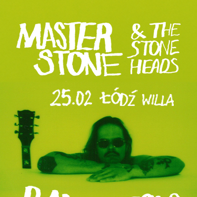 MASTER STONE & THE STONEHEADS / WILLA, ŁÓDŹ