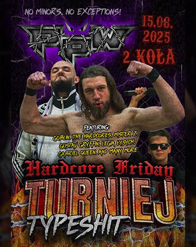 PpW: Hardcore Friday Turniej TypeShit [HARDCORE WRESTLING] PpW Ewenement 15.08.2025 bilety