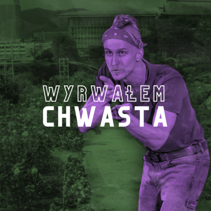 WYRWAŁEM CHWASTA | Spektakl improwizowany