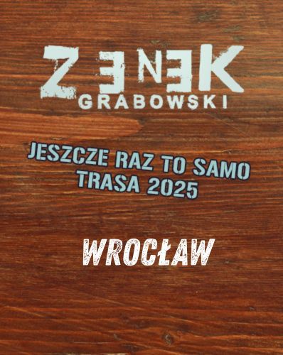 Koncert - Zenek Grabowski we Wrocławiu Zenek Grabowski 15.11.2025 bilety