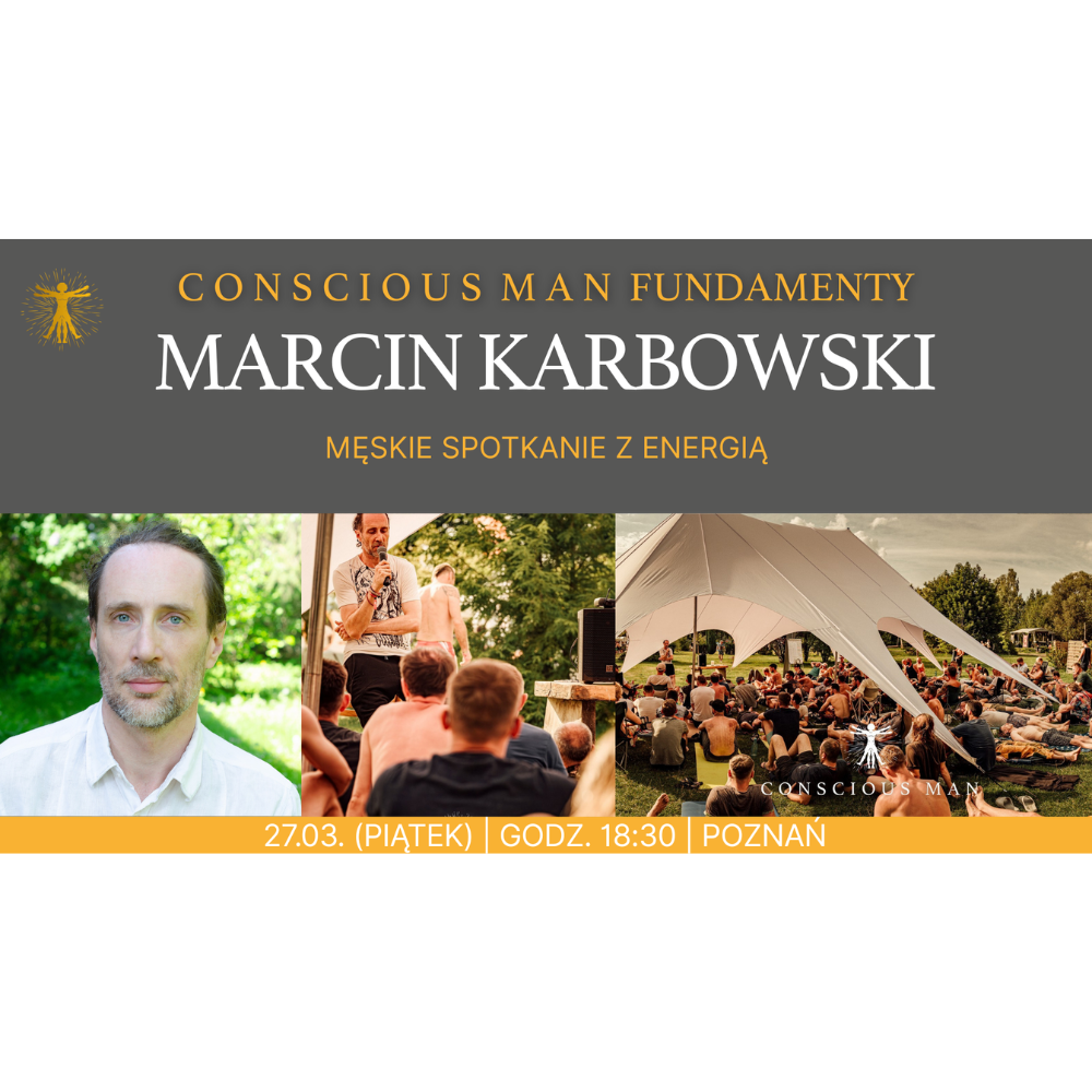 Conscious Man FUNDAMENTY: "Męskie Spotkania z Energią"