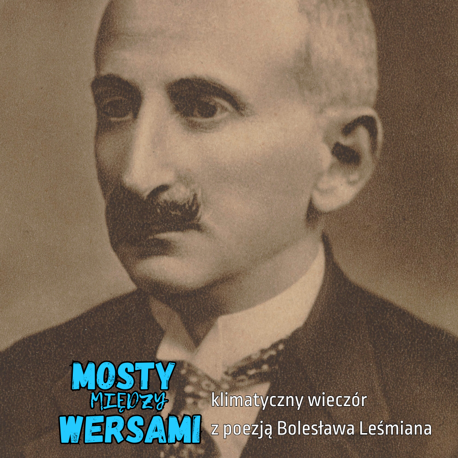 MOSTY między WERSAMI | Klimatyczny wieczór z poezją B. Leśmiana