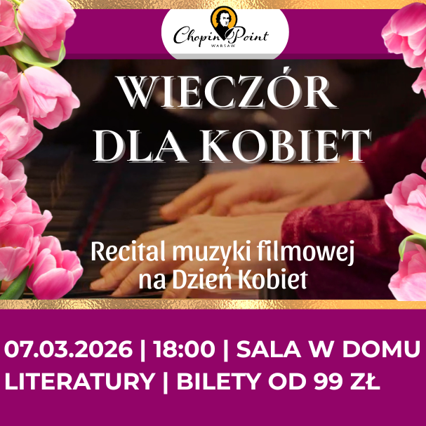 WIECZÓR DLA KOBIET. Recital Muzyki Filmowej z okazji Dnia Kobiet
