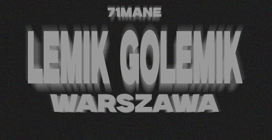 LEMIK GOLEMIK & 71.MANE | 09.01.2026 WARSZAWA @Hydrozagadka 09.01.2026 bilety