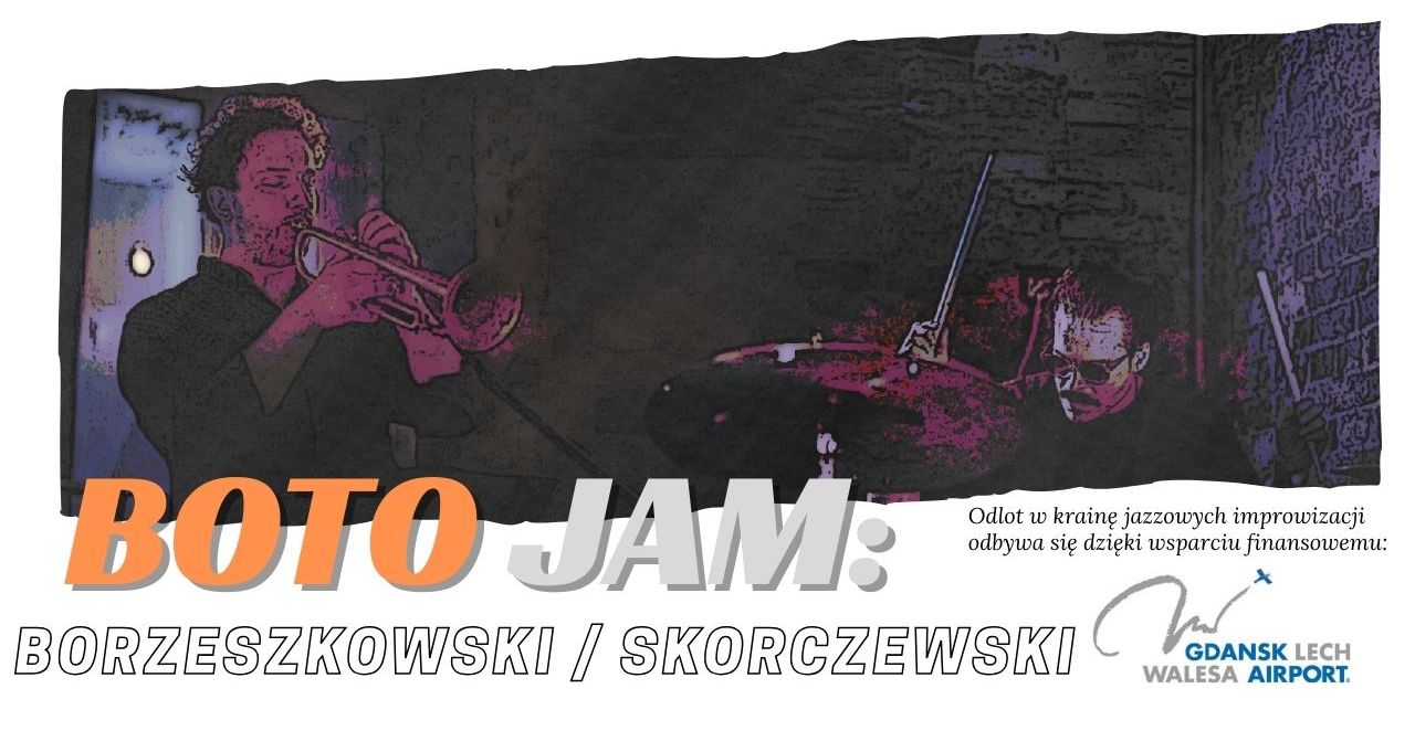 BOTO JAMs: Bartosz Borzeszkowski & Adam Skorczewski 18.09.2025 bilety