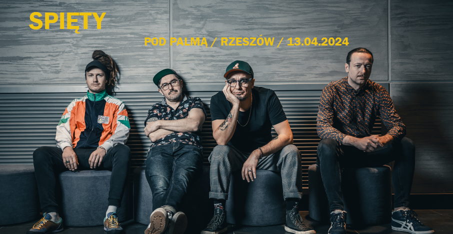 Spięty | Rzeszów - Pod Palmą 13.04.2024 bilety