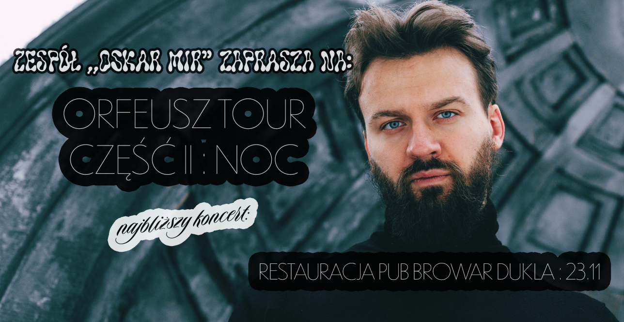 Koncert: Oskar Mir spod Rymanowa w Restauracji Browar Dukla. 23.11.2024 bilety