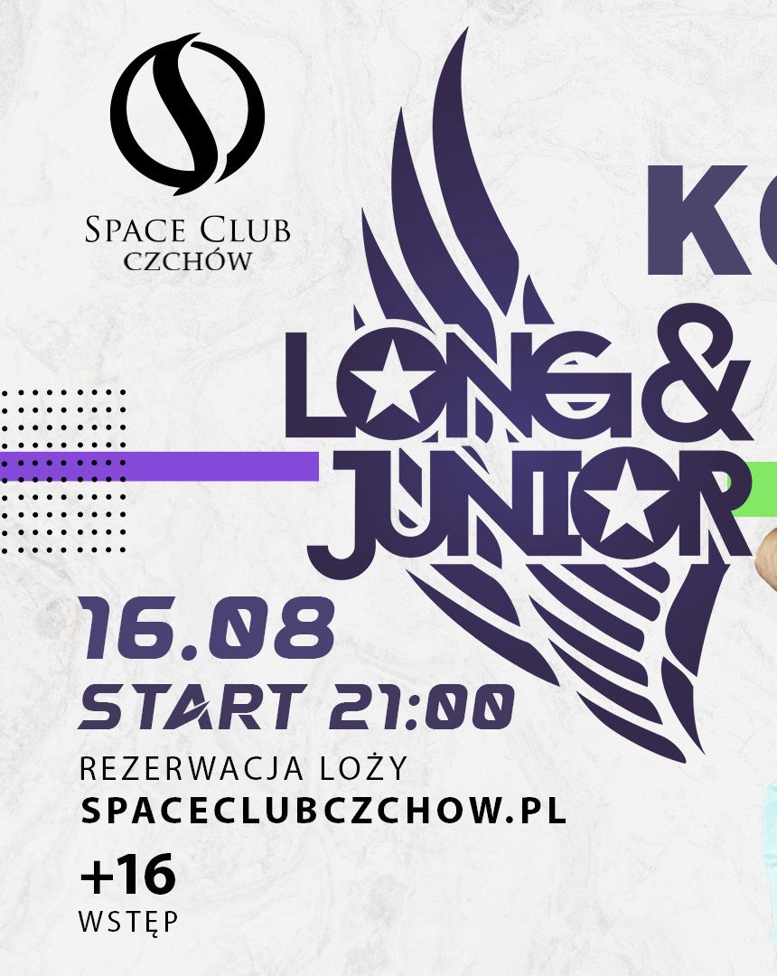 KONCERT LONG&JUNIOR  W SPACE CLUB CZCHÓW - 16.08.2025 - SOBOTA  BLACHA 16.08.2025 bilety