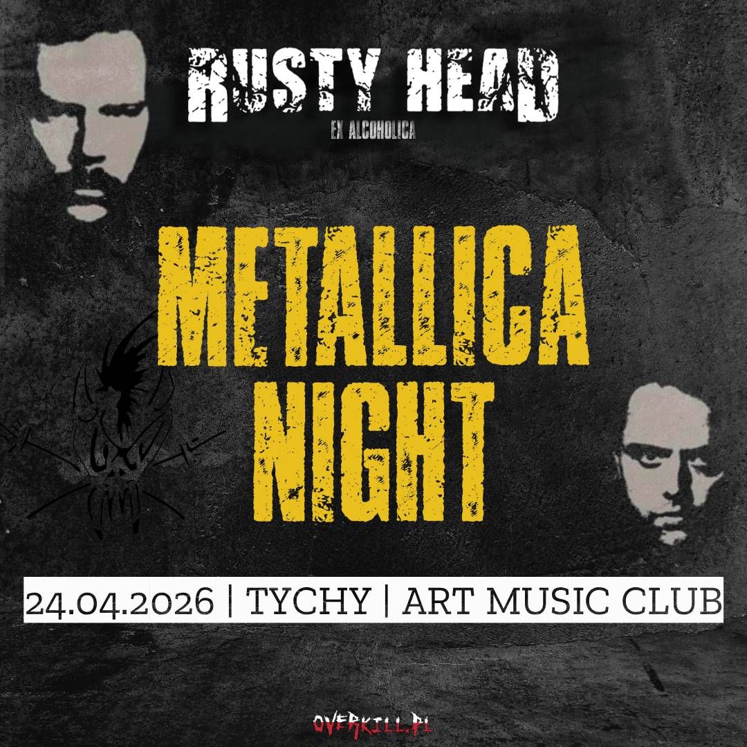 METALLICA NIGHT - Rusty Head | TYCHY | Art Music Club | 24.04.26
