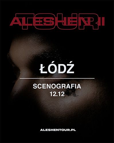 ALESHEN TOUR | ŁÓDŹ feat. WHITE WIDOW ALESHEN 12.12.2025 bilety
