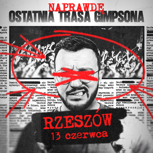 RZESZÓW -- NAPRAWDĘ OSTATNIA TRASA GIMPSONA -- 13.06