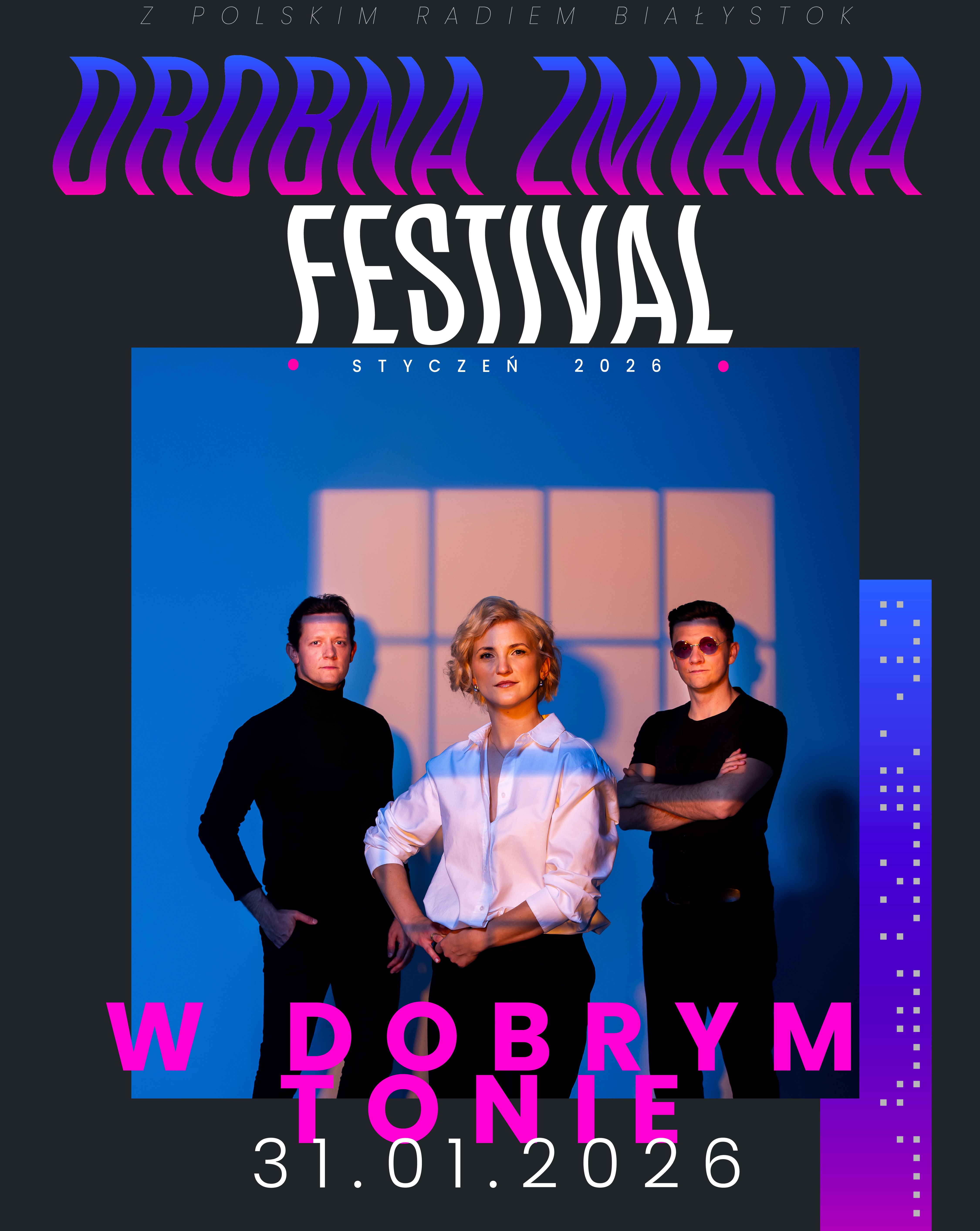 W DOBRYM TONIE – DROBNA ZMIANA FESTIVAL W dobrym tonie 31.01.2026 bilety