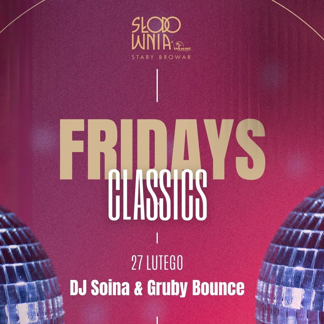FRIDAYS CLASSICS - DJ Soina & Gruby Bounce