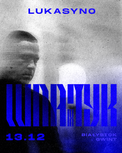 Lukasyno LUNATYK | Białystok LUKASYNO 13.12.2025 bilety