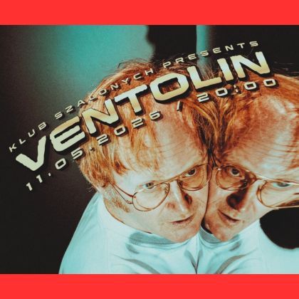 Klub Szalonych presents: VENTOLIN