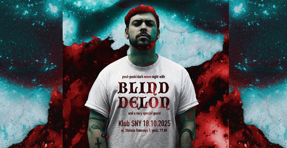 Blind Delon (FR) + Special Guest | Klub SNY | Kraków, 18.10.2025 18.10.2025 bilety
