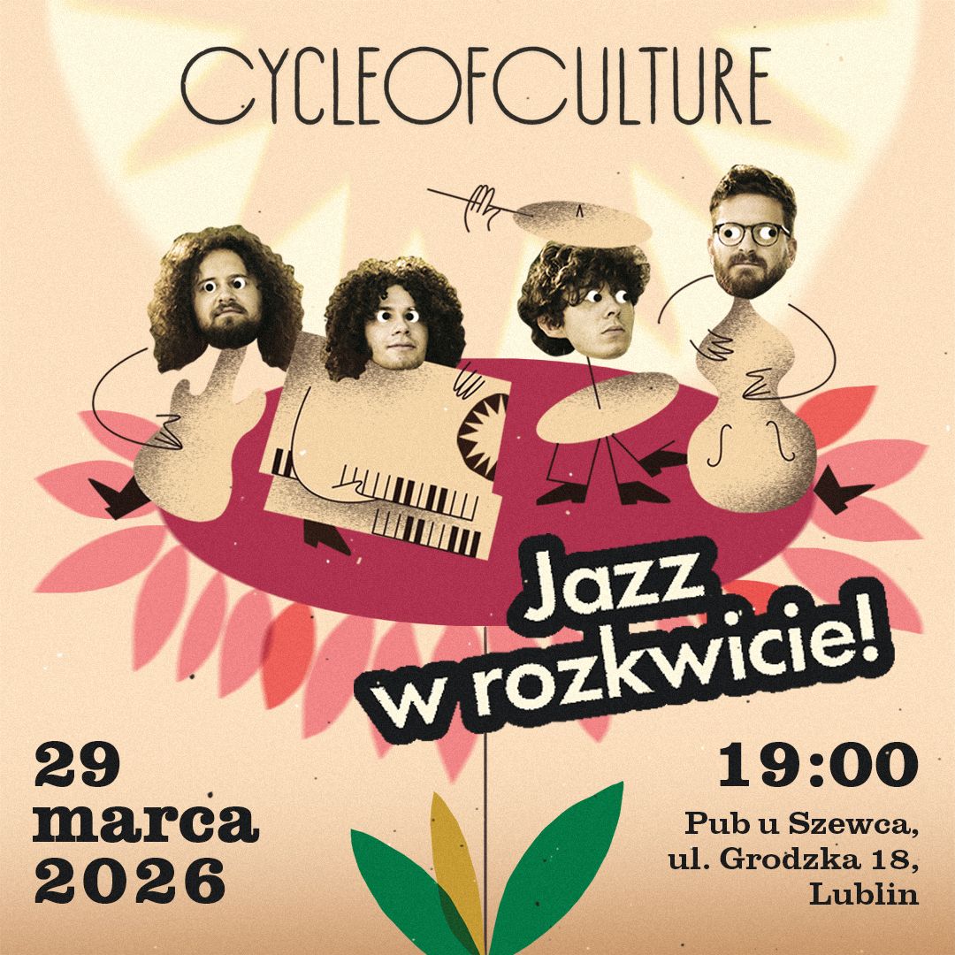 Cycle of Culture w Lublinie 🐐 Dekonstrukcja jazzu na żywo!