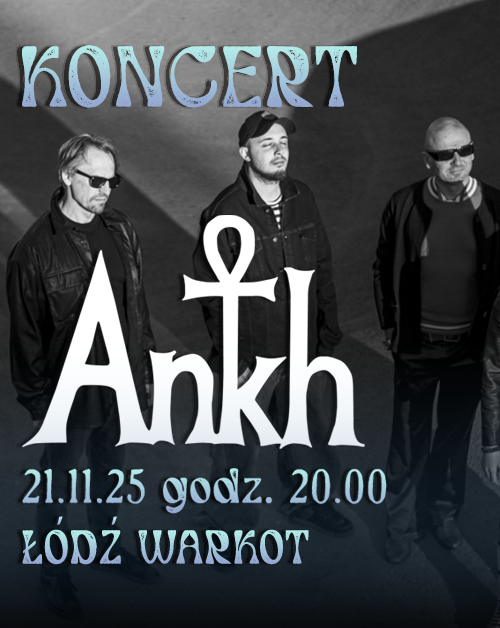 Koncert Ankh w Łodzi  21.11.2025 bilety