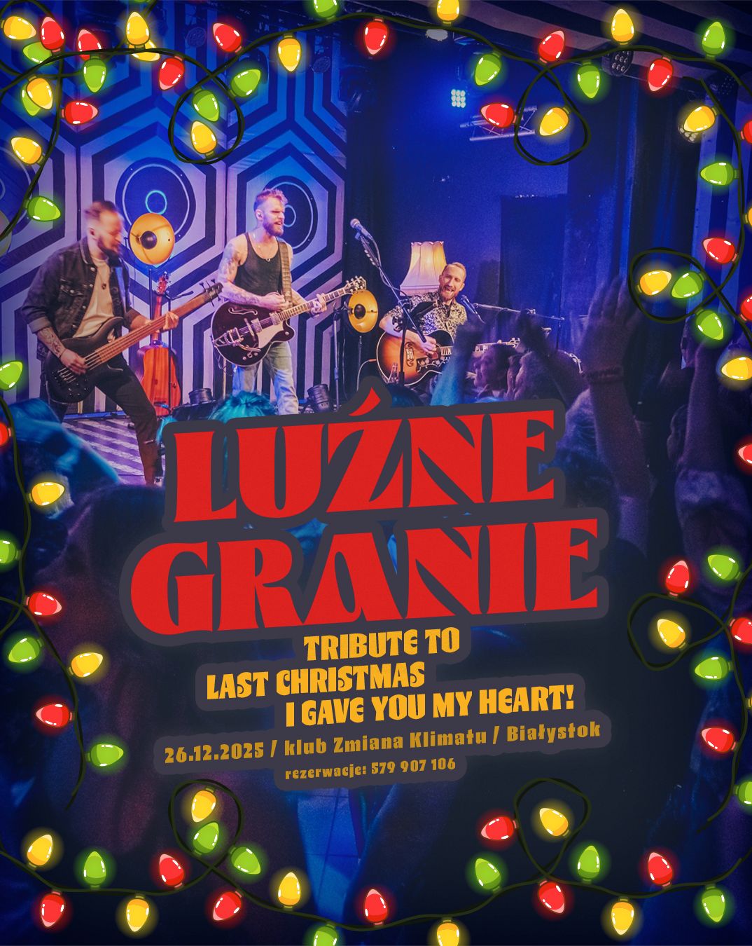 LUŹNE GRANIE / TRIBUTE TO LAST CHRISTMAS I GAVE YOU MY HEART!  Luźne Granie 26.12.2025 bilety