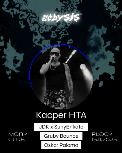 Ecdysis: Kacper HTA w Płocku Kacper Hta 15.11.2025 bilety