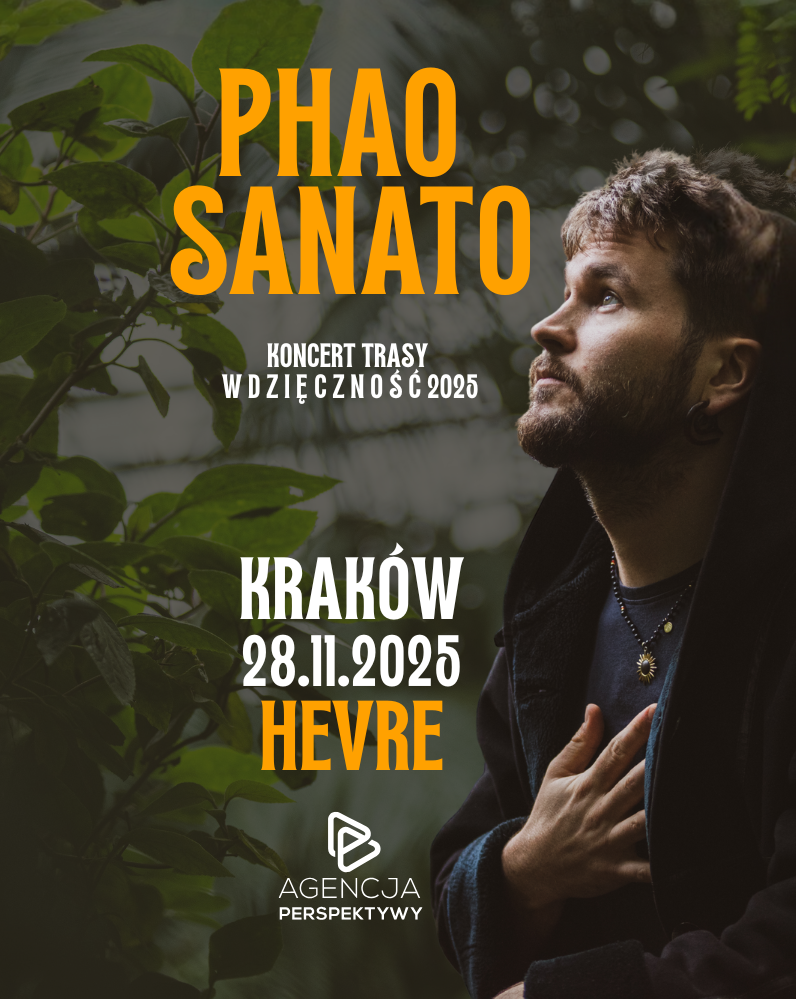 PHAO SANATO 28.11.2025 KRAKÓW, HEVRE, TRASA WDZIĘCZNOŚĆ 2025 Phao Sanato 28.11.2025 bilety