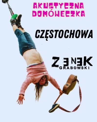 Koncert - Zenek Grabowski - Akustyczna Domóweczka w Częstochowie