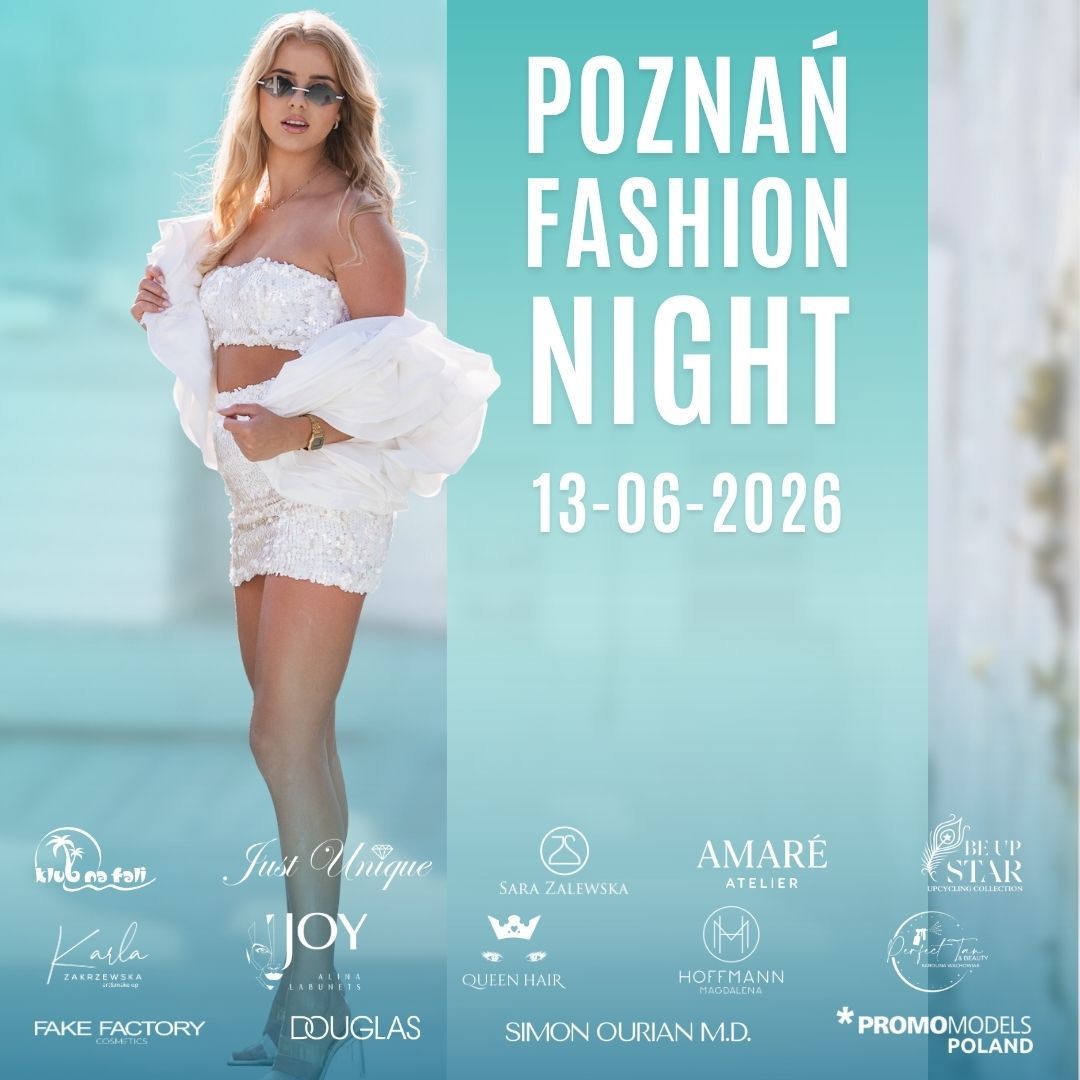 POZNAŃ FASHION NIGHT - SUMMER EDITION