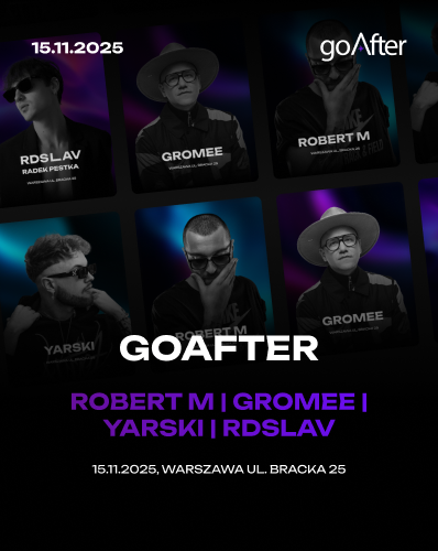 goAfter | ROBERT M | GROMEE | YARSKI | RDSLAV | WARSZAWA Robert M 15.11.2025 bilety