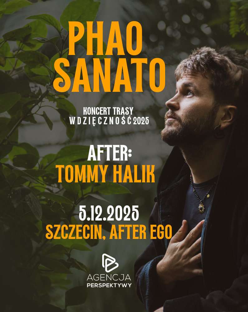 PHAO SANATO x TOMMY HALIK 6.12.2025 SZCZECIN, WDZIĘCZNOŚĆ 2025 TOMMY HALIK 06.12.2025 bilety