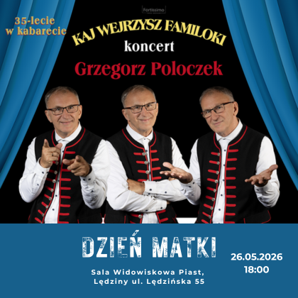 Grzegorz Poloczek na Dzień Matki - KAJ WEJRZYSZ FAMILOKI