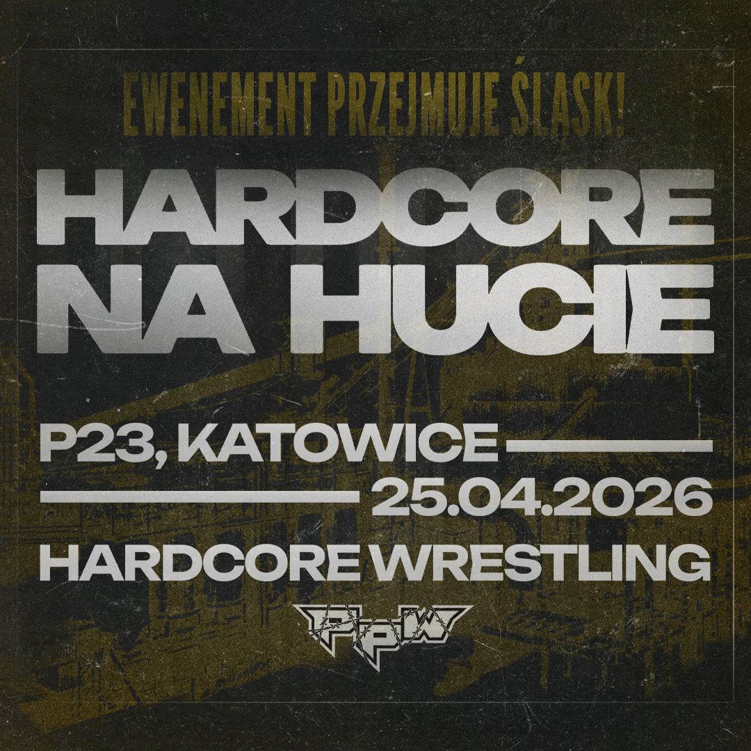 PpW: Hardcore Na Hucie | HARDCORE WRESTLING KATOWICE