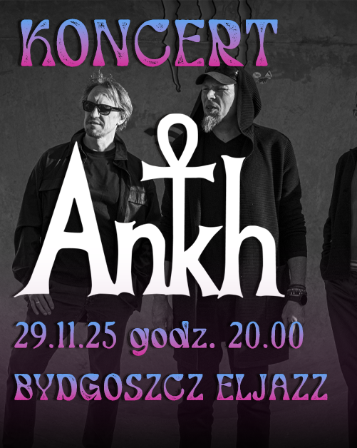 Koncert Ankh w Bydgoszczy ANKH 29.11.2025 bilety
