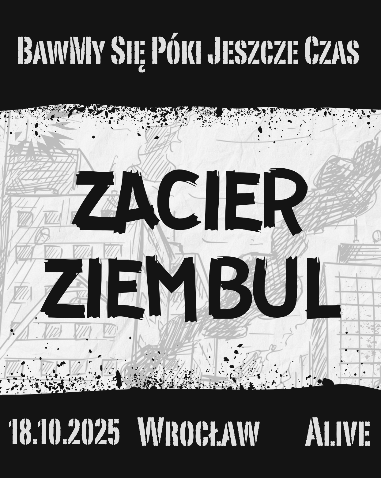 KONCERT BawMy Się Póki Jeszcze Czas | ZACIER | ZIEMBUL | Wrocław Zacier 18.10.2025 bilety