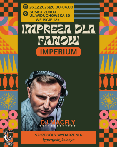 IMPREZA DLA FANÓW IMPERIUM Z DJ MACFLY