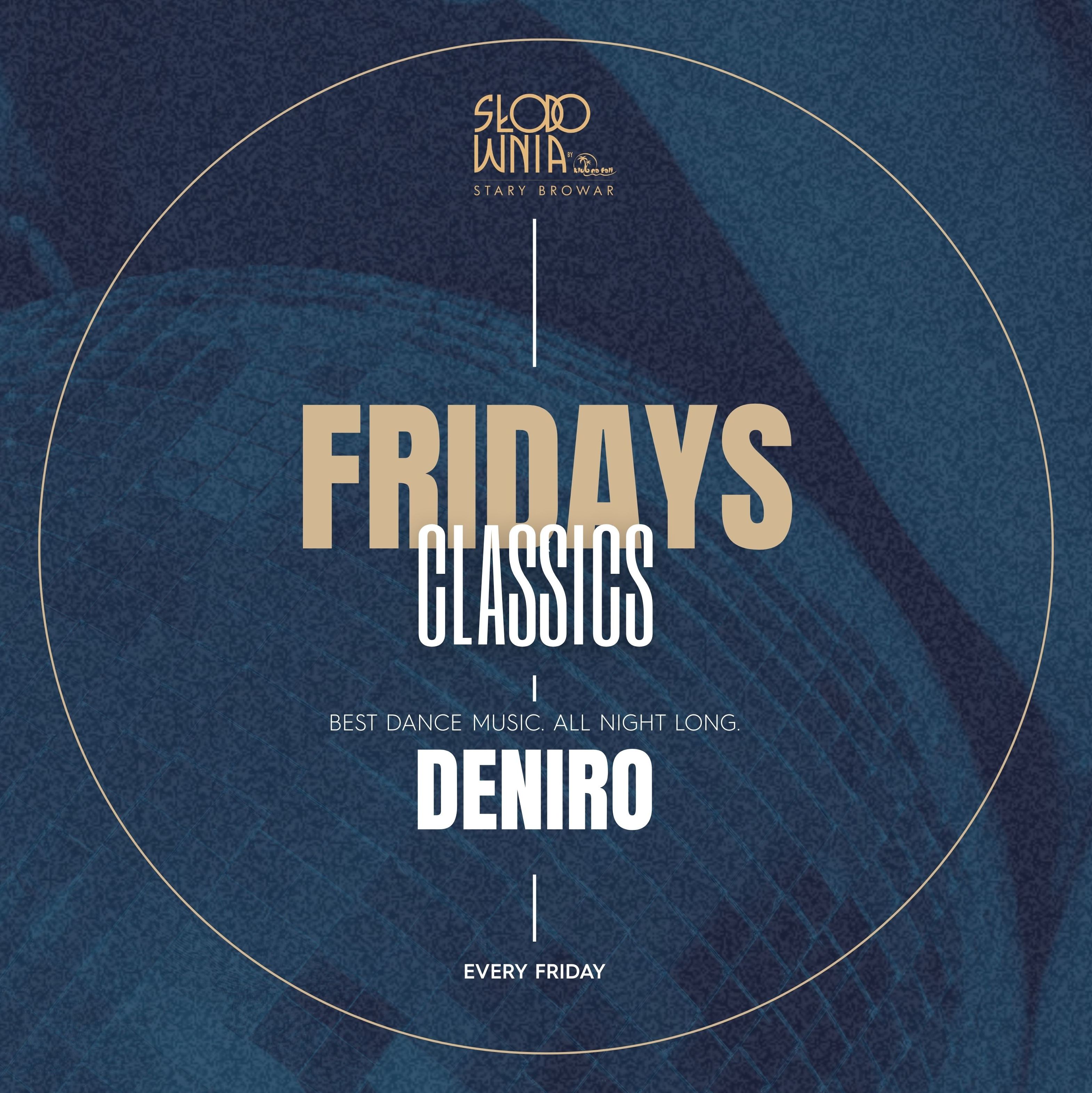 FRIDAYS CLASSICS - DENIRO