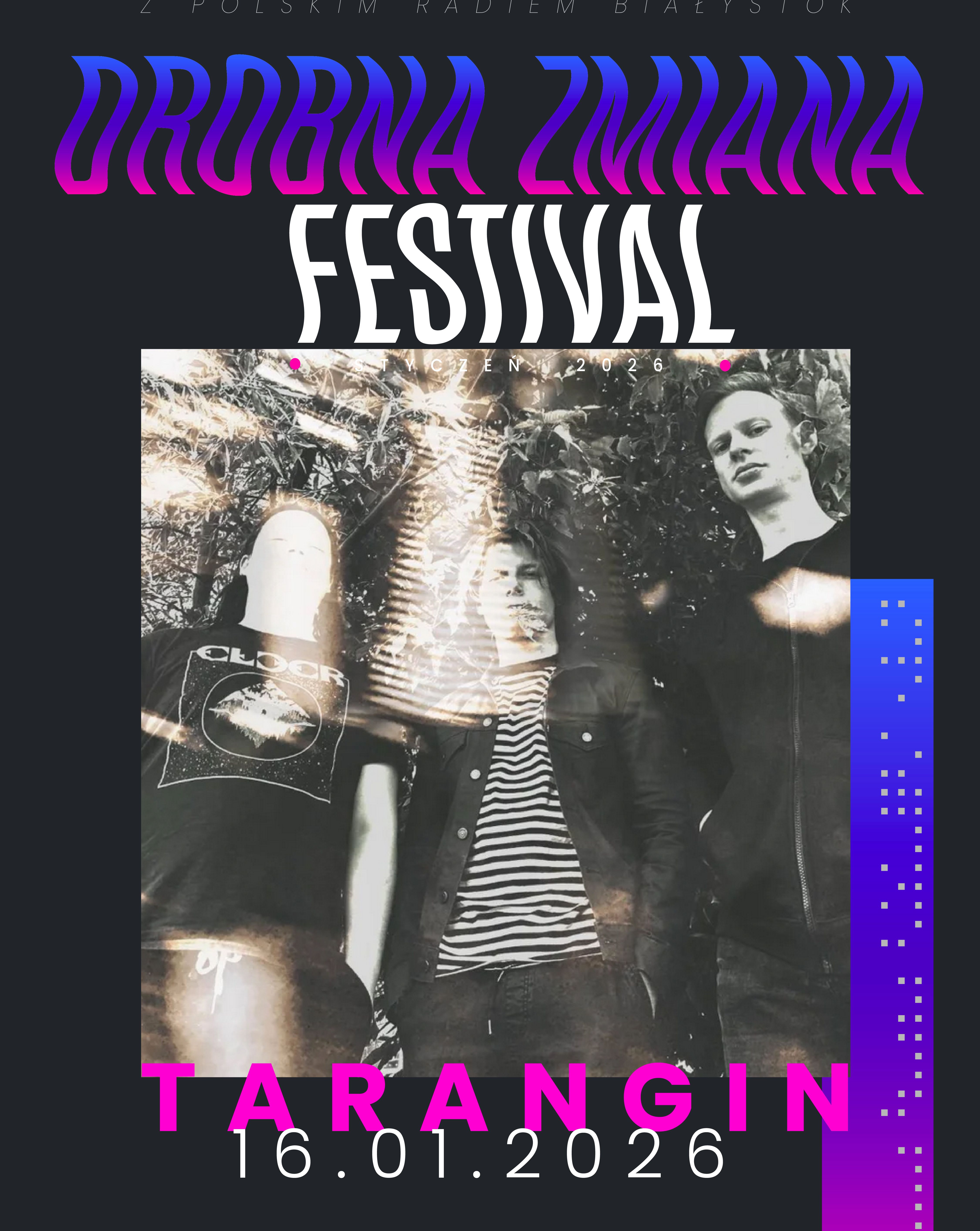 TARANGIN & MACIEJ CZWARTOS – DROBNA ZMIANA FESTIVAL Tarangin 16.01.2026 bilety