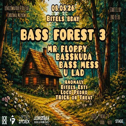 BASS FOREST #3 Bitels Bday x PoProstu x Leśniczówka