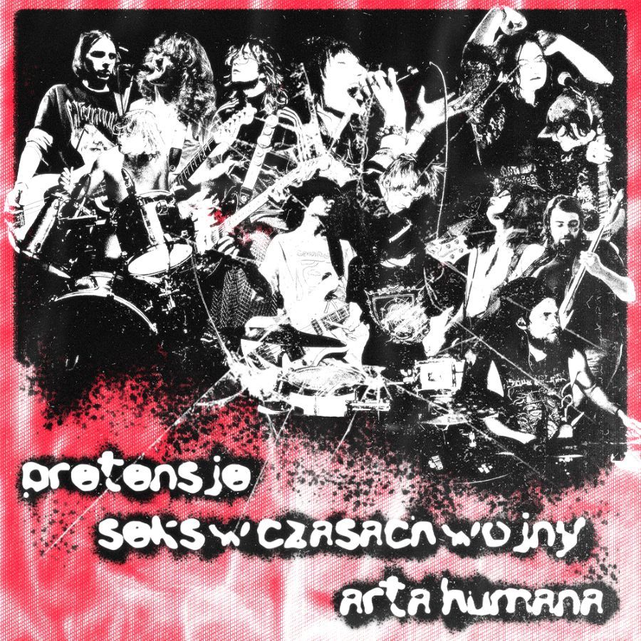 PRETENSJE / SEKS W CZASACH WOJNY / ARTA HUMANA — 06.06 — CHMURY