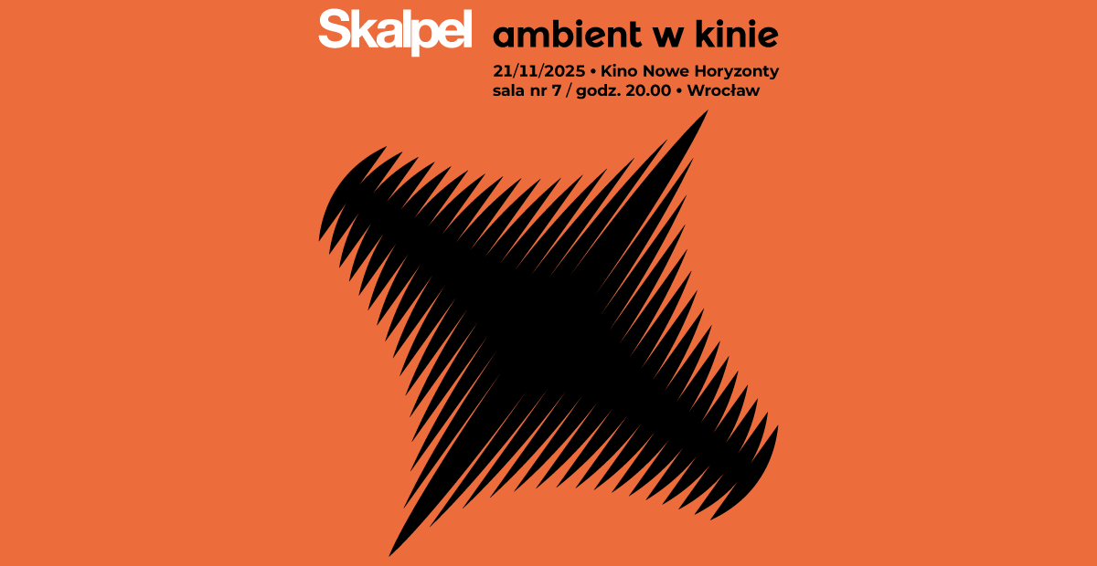 SKALPEL - AMBIENT W KINIE 21.11.2025 bilety